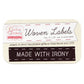 Woven Labels - Made With Irony